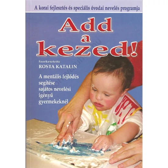 Add a kezed! - A mentális fejlődés segítése sajátos nevelési igényű gyermekeknél