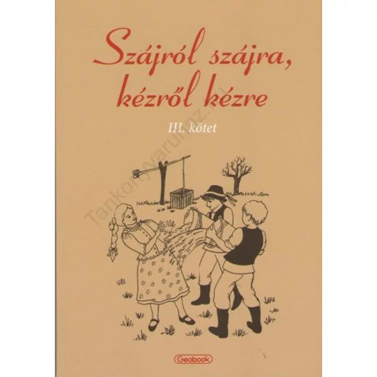 Szájról szájra, kézről kézre III. kötet