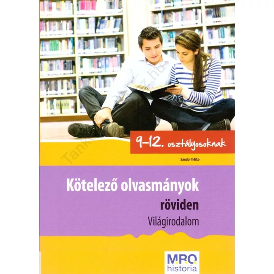 Kötelező olvasmányok röviden – Világirodalom 9-12. osztályosoknak