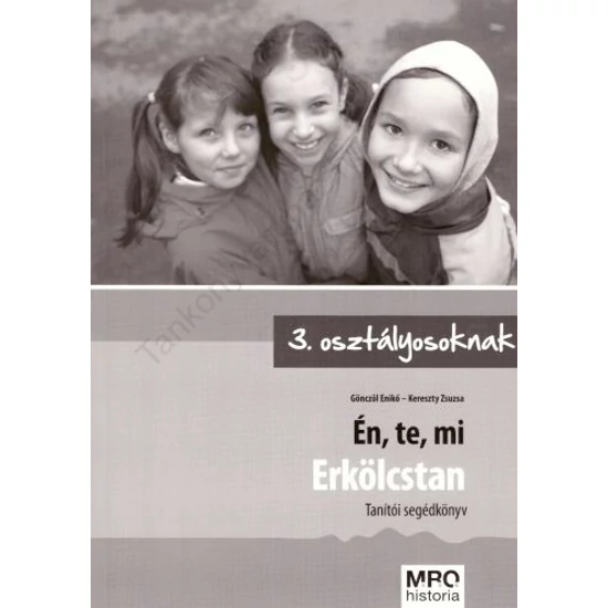 Én, te, mi - Erkölcstan tanítói segédkönyv 3. osztályosoknak