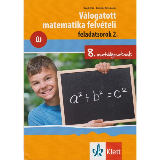 Válogatott matematika felvételi feladatsorok 2. – 8. osztályosoknak