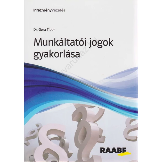 Munkáltatói jogok gyakorlása
