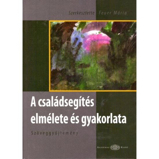 A családsegítés elmélete és gyakorlata