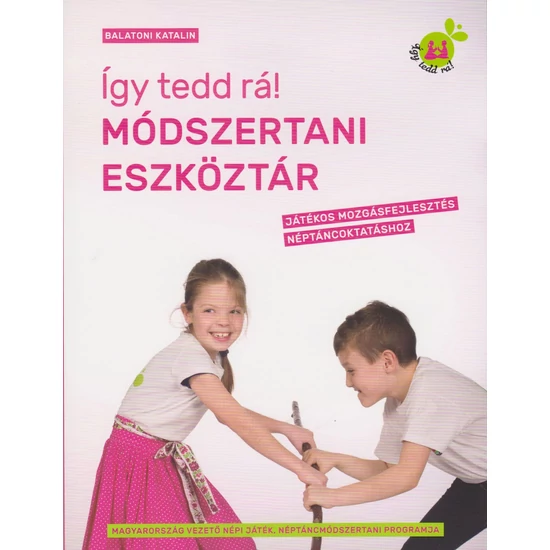 Így tedd rá! Módszertani eszköztár