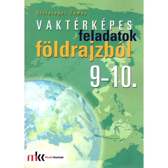 Vaktérképes feladatok földrajzból 9-10. (MK-3252)