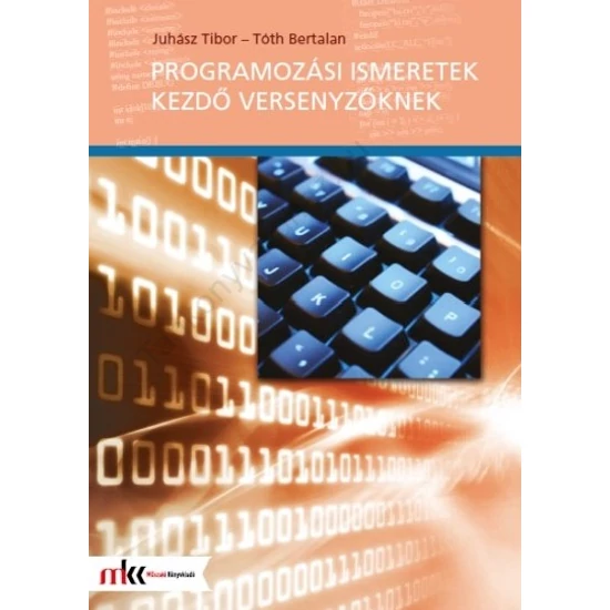 Programozási ismeretek kezdő versenyzőknek (MK-3014)