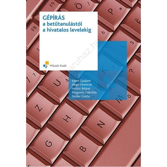 Gépírás a betűtanulástól a hivatalos levelekig (MK-6015-X)