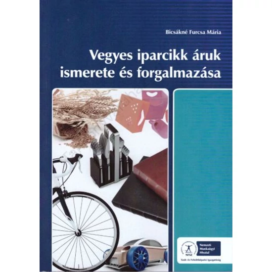 Vegyes iparcikk áruk ismerete és forgalmazása (NS-17100271212)