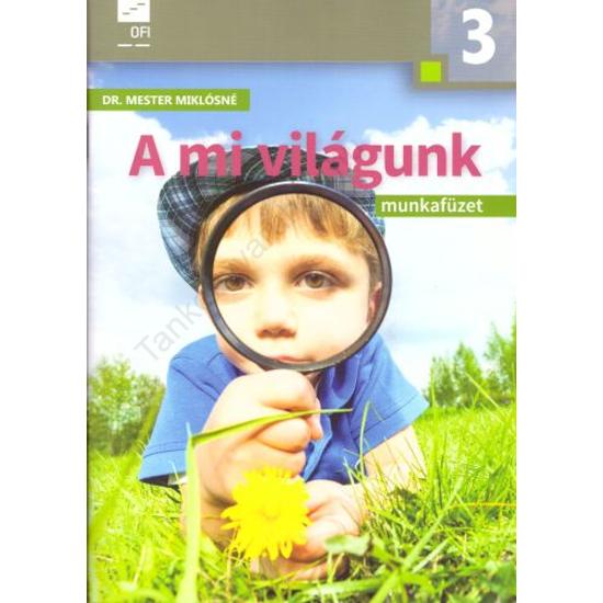 A mi világunk 3. munkafüzet (AP-030914)