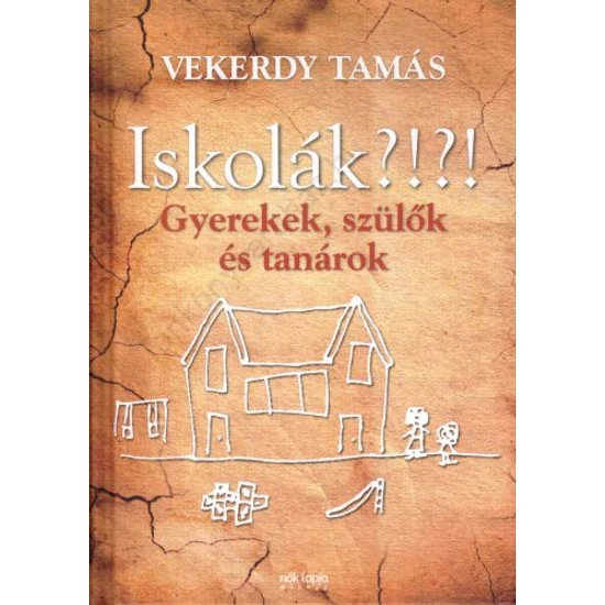 Iskolák?!?! Gyerekek, szülők és tanárok