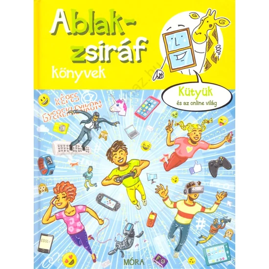 Ablak-zsiráf könyvek - Kütyük és az online világ