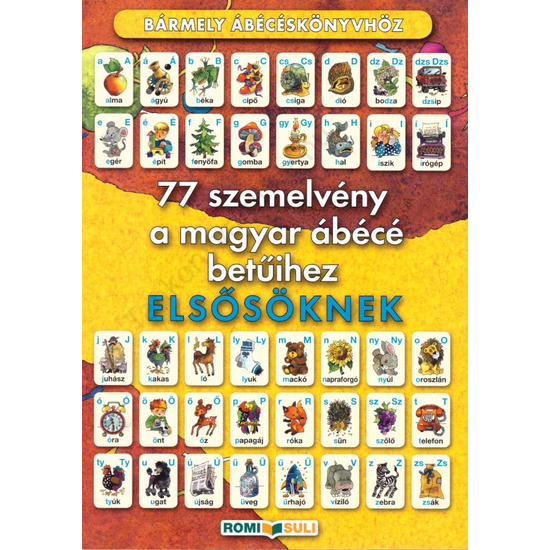 77 szemelvény a magyar ábécé betűihez ELSŐSÖKNEK (RO-008)