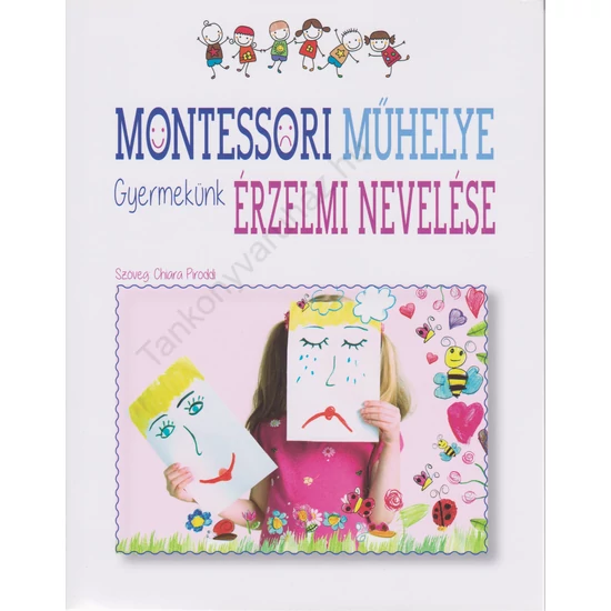 Montessori műhelye - Gyermekünk érzelmi nevelése