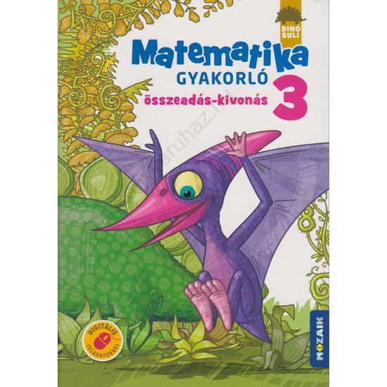Dínó Suli Matematika gyakorló 3. - Összeadás, kivonás (MS-1123)