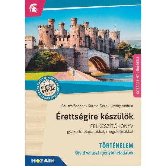 Érettségire készülök - Történelem - Középszint, írásbeli (MS-2390U)