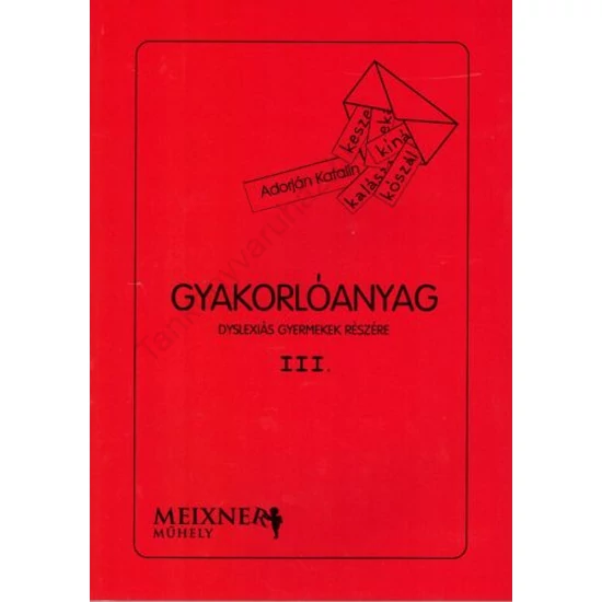 Gyakorlóanyag dyslexiás gyermekek részére III. 