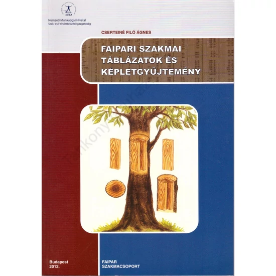 Faipari szakmai táblázatok és képletgyűjtemény (NS-2111201)