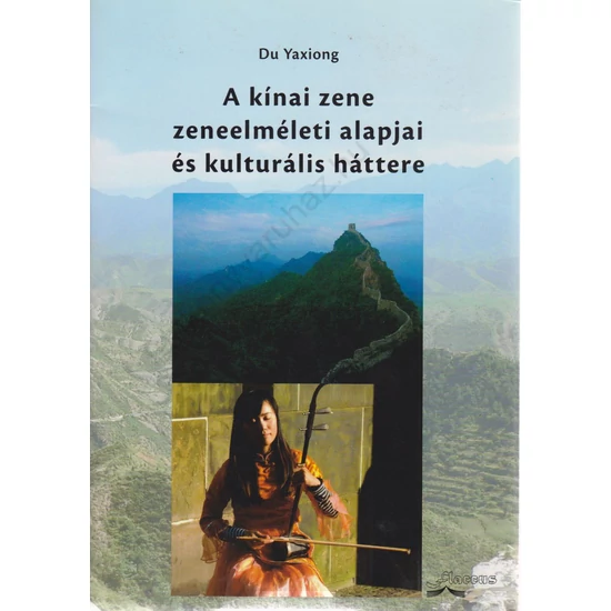 A kínai zene zeneelméleti alapjai és kulturális háttere