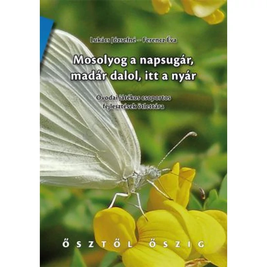 Mosolyog a napsugár, madár dalol, itt a nyár