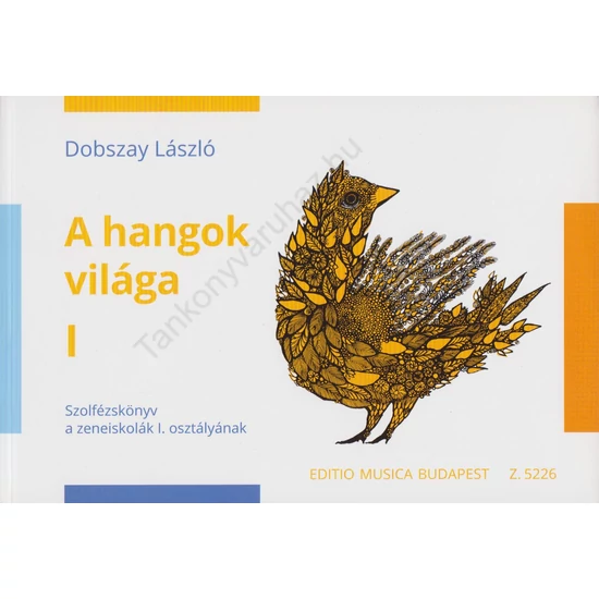 Dobszay László: A hangok világa I.