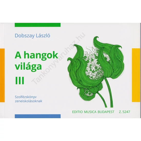 Dobszay László: A hangok világa III. 
