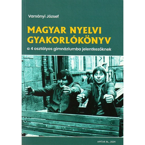 Magyar gyakorlókönyv a 4 osztályos gimnáziumba jelentkezőknek