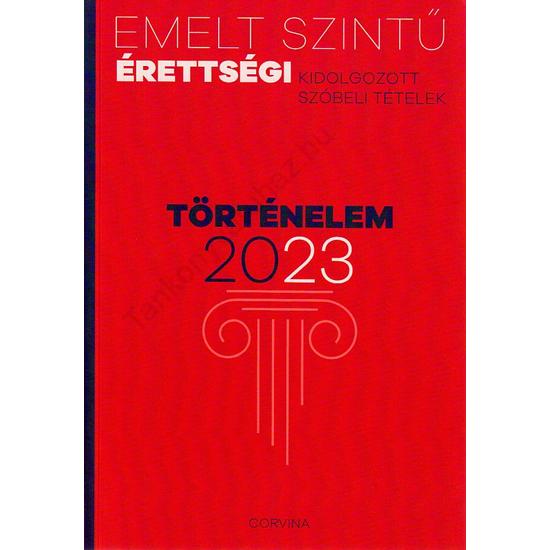 Emelt szintű érettségi  Történelem 2023