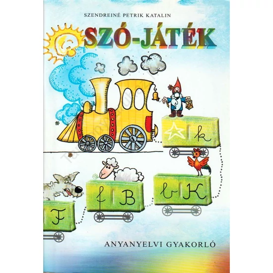 Szó-játék   Anyanyelvi gyakorló 1. osztály (DI-070302)