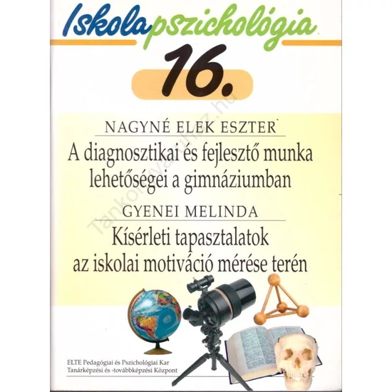 A diagnosztikai és fejlesztő munka lehetőségei a gimnáziumban - Kísérleti tapasztalatok az iskolai motiváció mérése terén