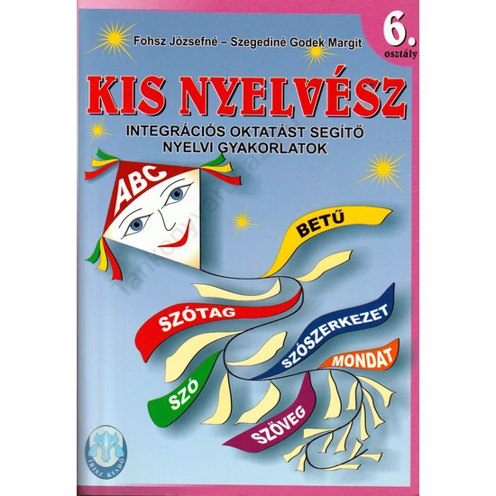 Kis nyelvész-Integrációs oktatást segítő nyelvi gyakorlatok 6.osztály (IR-0276)