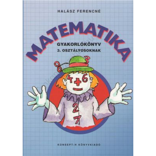 Matematika gyakorlókönyv 3. osztályosoknak (KT-0744)