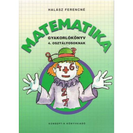 Matematika gyakorlókönyv 4. osztályosoknak (KT-0748)