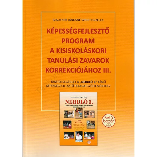 Képességfejlesztő program a kisiskoláskori tanulási zavarok korrekciójához III.