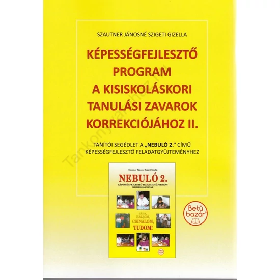 Képességfejlesztő program a kisiskoláskori tanulási zavarok korrekciójához II. 