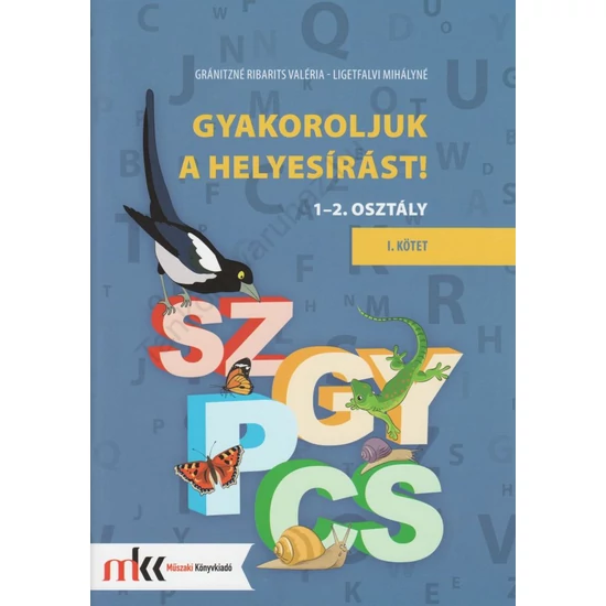 Gyakoroljuk a helyesírást! 1-2. osztály I. kötet (MK-2421)