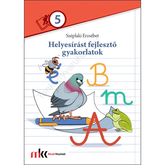 Helyesírást fejlesztő gyakorlatok  5. osztály (MK-2482)