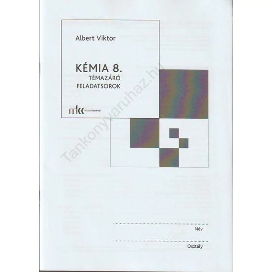 Kémia 7. támazáró feladatsorok (MK-4479-1)