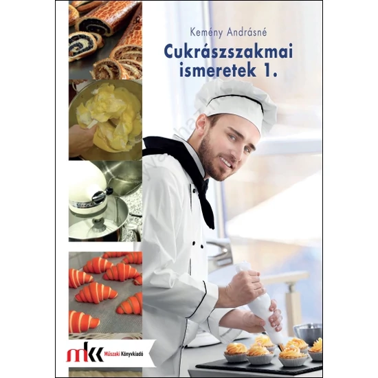 Cukrászszakmai ismeretek 1. (MK-5815)