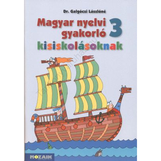 Magyar nyelvi gyakorló kisiskolásoknak 3. munkafüzet (MS-2507)