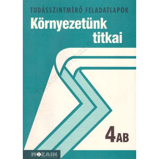 Környezetünk titkai 4. AB Tudásszintmérő feladatlapok  (MS-2764T)