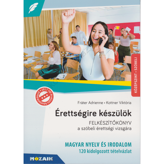Érettségire készülök - Magyar nyelv és irodalom, középszint, szóbeli (MS-2374U)