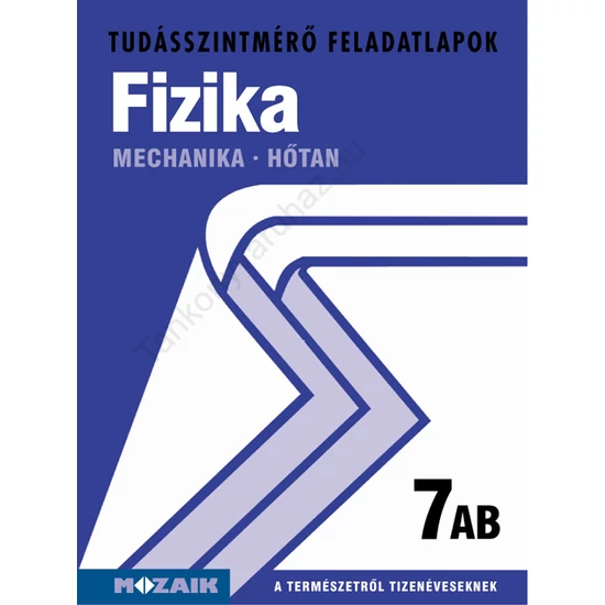 Fizika 7.AB Tudásszintmérő feladatlapok  (MS-2745T)