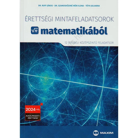 Érettségi mintafeladatsorok matematikából -  2024-től érvényes (MX-1297) 