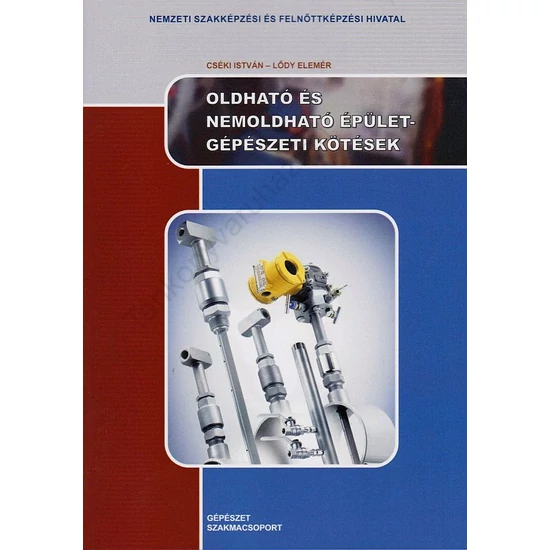 Oldható és nemoldható épületgépészeti kötések (NS 095 010906 002-6)