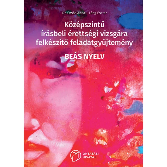 Középszintű írásbeli érettségi vizsgára felkészítő feladatgyűjtemény - BEÁS nyelv (OH-NBE-NYE912VK)