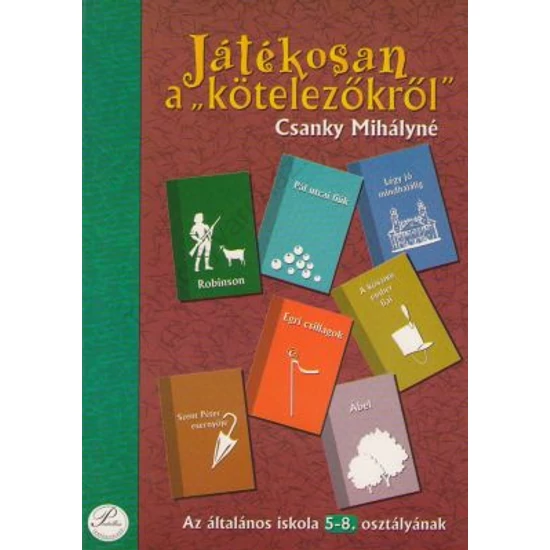 Játékosan a kötelező olvasmányokról 5-8. osztály (PD-047)