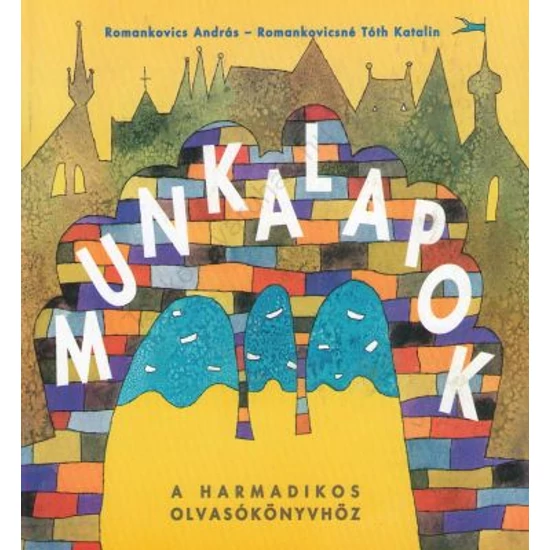 MUNKALAPOK a harmadikos olvasókönyvhöz