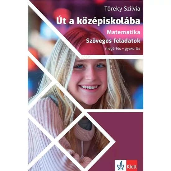 Út a középiskolába Matematika - Szöveges feladatok