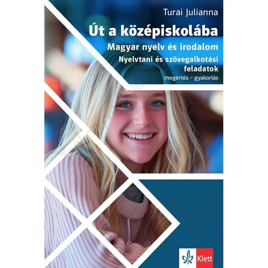 Út a középiskolába - Magyar nyelv és irodalom - Nyelvtani és szövegalkotási feladatok