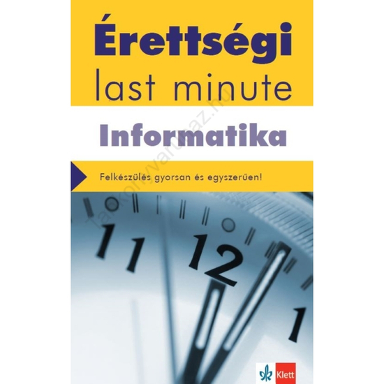 Érettségi – Last minute – Informatika